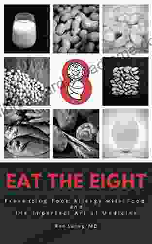 Eat The Eight: Preventing Food Allergy With Food And The Imperfect Art Of Medicine