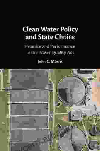 Clean Water Policy And State Choice: Promise And Performance In The Water Quality Act