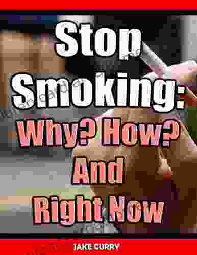 Stop Smoking: Why? How? And Right Now