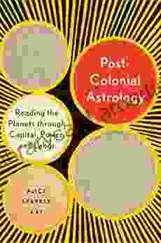 Postcolonial Astrology: Reading The Planets Through Capital Power And Labor