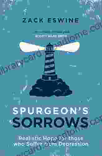 Spurgeon S Sorrows: Realistic Hope For Those Who Suffer From Depression