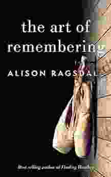 The Art Of Remembering Alison Ragsdale