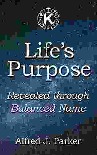 Life s Purpose: Revealed through Balanced Name (Introduction to Kabalarian Philosophy 3)