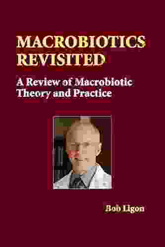 Macrobiotics Revisited: A Review Of Macrobiotic Theory And Practice