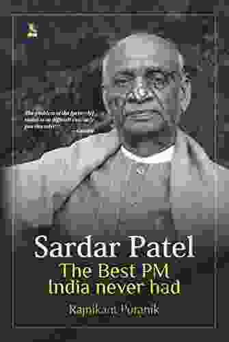 SARDAR PATEL : The Best PM India Never Had