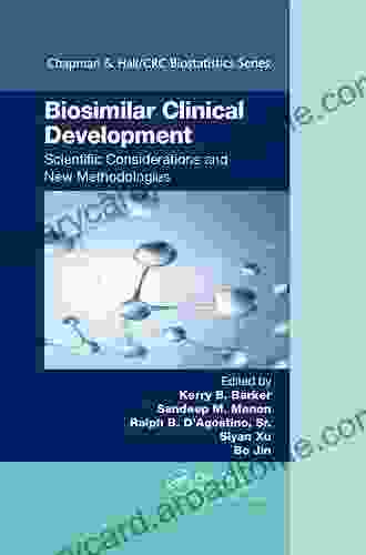 Biosimilar Clinical Development: Scientific Considerations And New Methodologies (Chapman Hall/CRC Biostatistics Series)