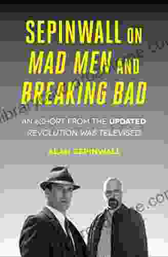 Sepinwall On Mad Men And Breaking Bad: An EShort From The Updated Revolution Was Televised