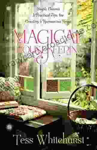 Magical Housekeeping: Simple Charms and Practical Tips for Creating a Harmonious Home