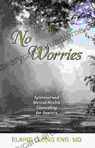 No Worries: Spiritual And Mental Health Counseling For Anxiety