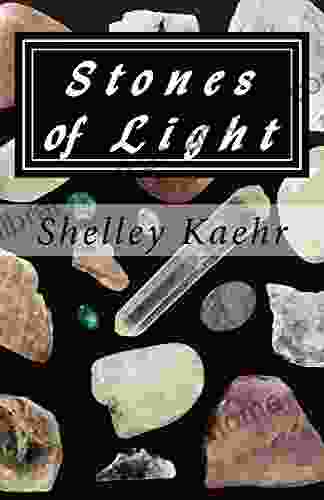 Stones of Light Shelley Kaehr