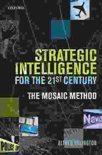 Strategic Intelligence for the 21st Century: The Mosaic Method