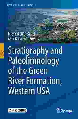 Stratigraphy and Paleolimnology of the Green River Formation Western USA (Syntheses in Limnogeology 1)