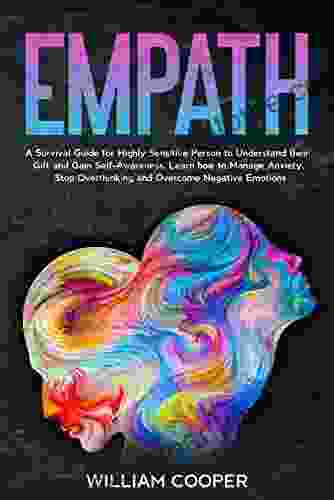 Empath: A Survival Guide to Understand Empathy and Gain Self Confidence The Best Techniques to Evolve Your Emotions and Relationships Manage your High Develops Self Love Bible for Woman 2)