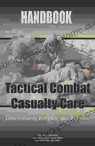 Tactical Combat Casualty Care: Lessons And Best Practices