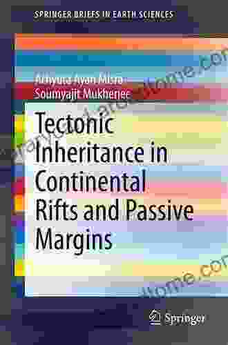 Tectonic Inheritance In Continental Rifts And Passive Margins (SpringerBriefs In Earth Sciences)