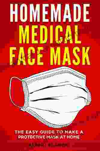Homemade Face Mask: The Easy Guide To Make A Protective Mask At Home
