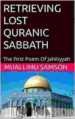 RETRIEVING LOST QURANIC SABBATH: The First Poem Of Jahiliyyah