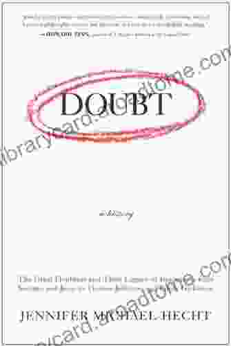 Doubt: A History: The Great Doubters And Their Legacy Of Innovation From Socrates And Jesus To Thomas Jefferson And Emily Dickinson