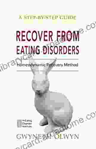 Recover from Eating Disorders: The Homeodynamic Recovery Method Step by Step Guide