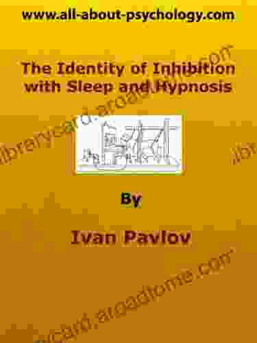 The Identity of Inhibition with Sleep and Hypnosis