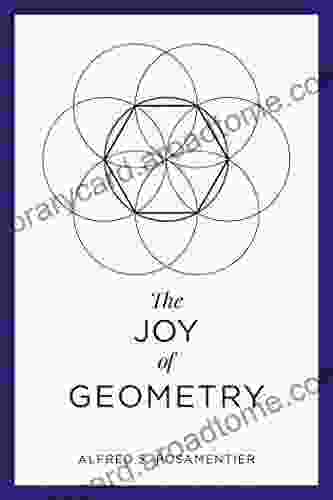 The Joy Of Geometry Alfred S Posamentier
