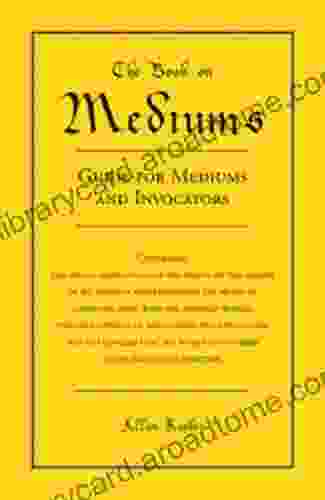 The on Mediums: Guide for Mediums and Invocators