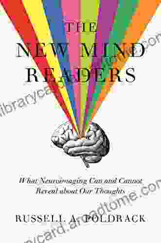 The New Mind Readers: What Neuroimaging Can And Cannot Reveal About Our Thoughts