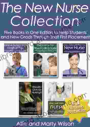 The New Nurse Collection Five In One Edition To Help Students And New Grads Through That First Placement