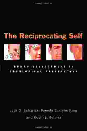 The Reciprocating Self: Human Development In Theological Perspective
