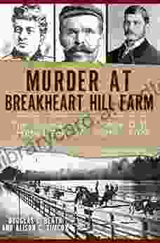 Murder At Breakheart Hill Farm: The Shocking 1900 Case That Gripped Boston S North Shore (True Crime)