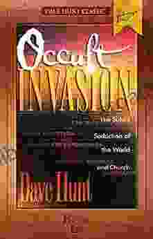 Occult Invasion: The Subtle Seduction Of The World And Church