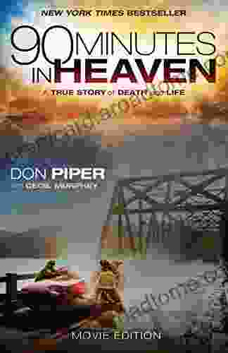 90 Minutes In Heaven: A True Story Of Death And Life