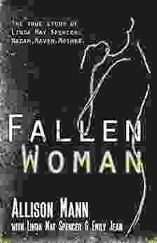 Fallen Woman: The True Story Of Linda May Spencer: Madam Maven Mother