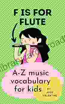F Is For Flute: A Z Music Vocabulary For Kids