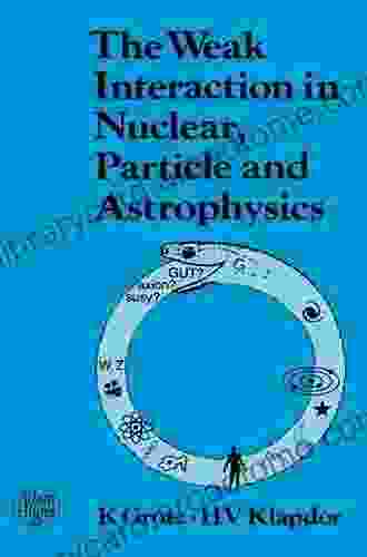 The Weak Interaction in Nuclear Particle and Astrophysics