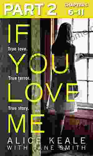 If You Love Me: Part 2 of 3: True love True terror True story