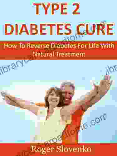 Type 2 Diabetes Cure How To Reverse Diabetes For Life With Natural Treatment