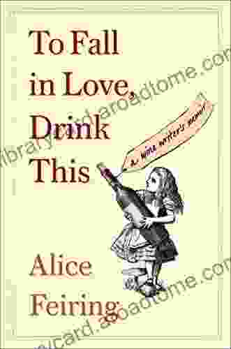 To Fall In Love Drink This: A Wine Writer S Memoir