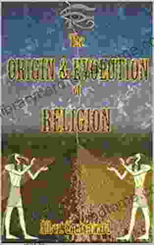 The Origin And Evolution Of Religion