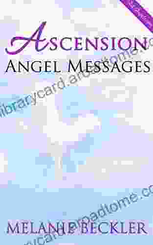 Ascension Angel Messages Melanie Beckler