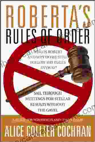 Roberta S Rules Of Order: Sail Through Meetings For Stellar Results Without The Gavel