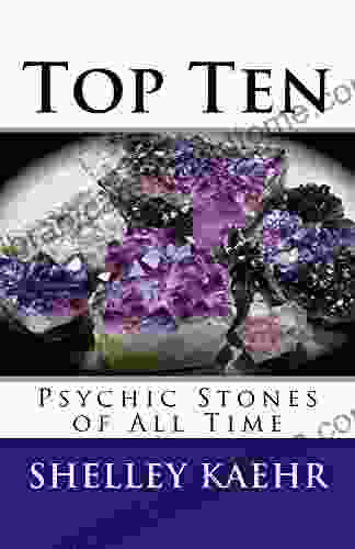 Top Ten Psychic Stones of All Time