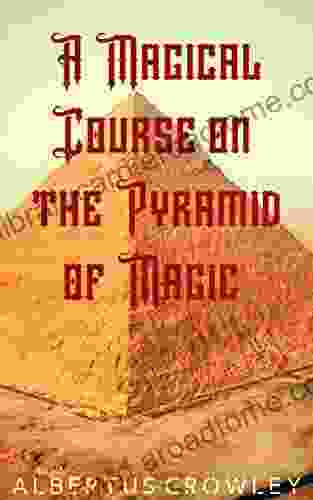 A Magical Course On The Pyramid Of Magic