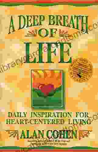 A Deep Breath of Life: Daily Inspiration for Heart Centered Living