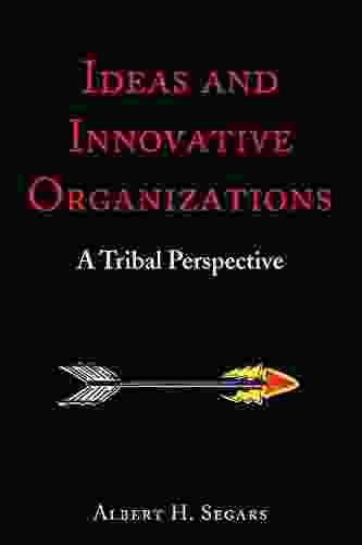 Ideas And Innovative Organizations: A Tribal Perspective