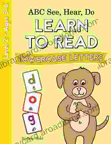 Learn to Read by ABC See Hear Do Level 2 (Lowercase Letters): Phonics For Beginning Readers Preschool Kindergarten Toddlers