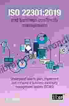 ISO 22301:2024 And Business Continuity Management: Understand How To Plan Implement And Enhance A Business Continuity Management System (BCMS)