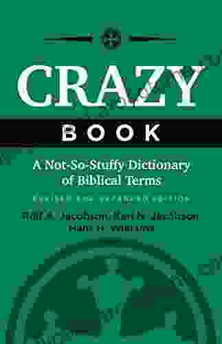 Crazy Book: A Not So Stuffy Dictionary Of Biblical Terms
