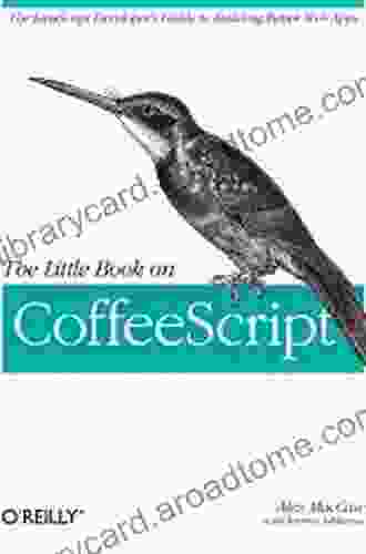The Little On CoffeeScript: The JavaScript Developer S Guide To Building Better Web Apps