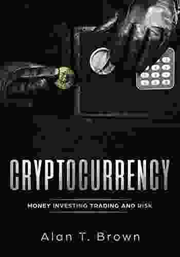 Cryptocurrency: Money Investing Trading And Risk